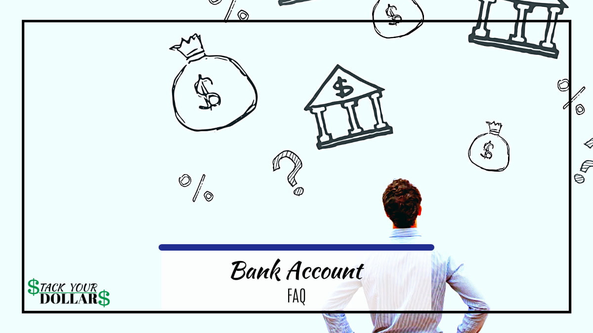 My bank account FAQ