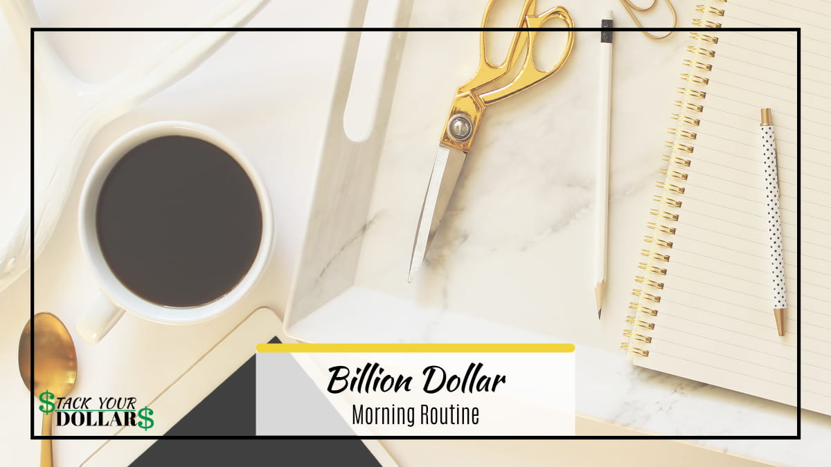 Billion dollar morning routine text with coffee and journal