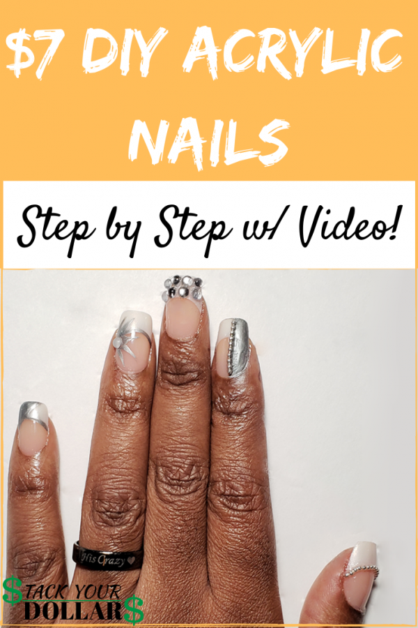 Title, "$7 DIY acrylic nails. Step by step w/ video" above image of designed nails.