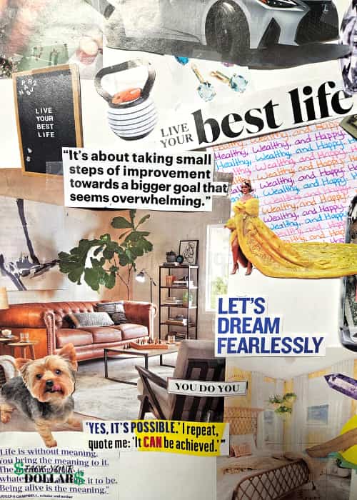 The life goals section of my vision board with images such as a car, exercise equipment, jewelry, relaxing rooms in a home, quotes such as, "Let's Dream Fearlessly," and a money mantra.