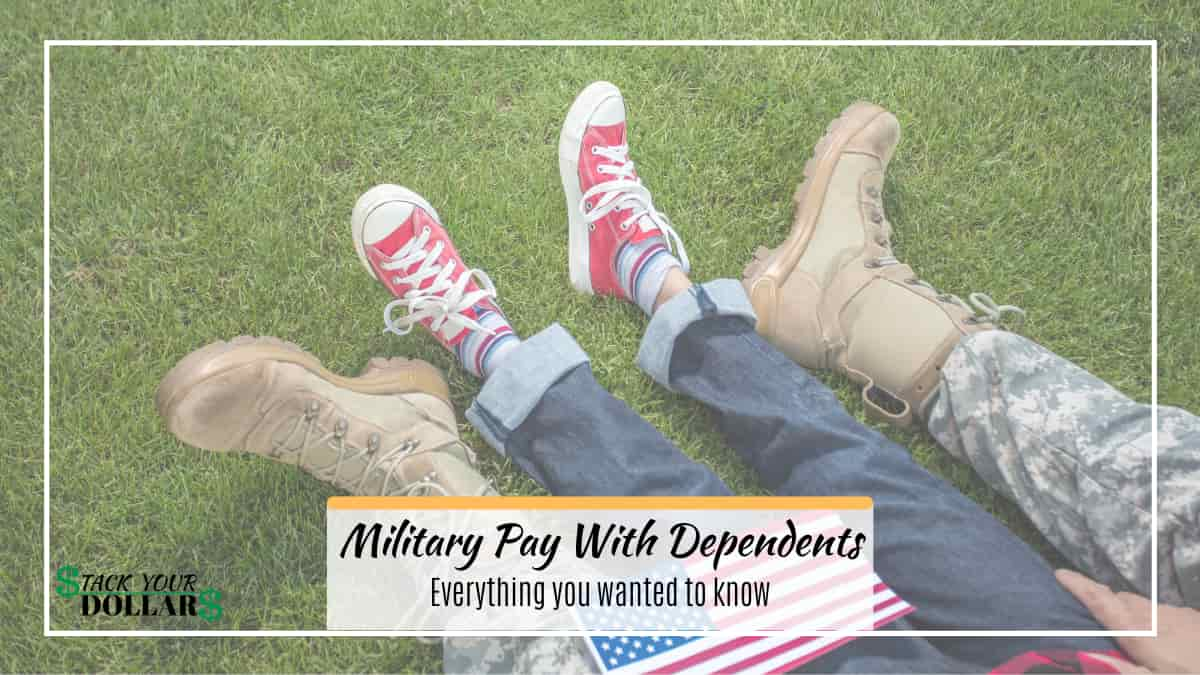 Do You Get More Military Pay For Dependents? Yes, But Not Exactly. - Stack  Your Dollars