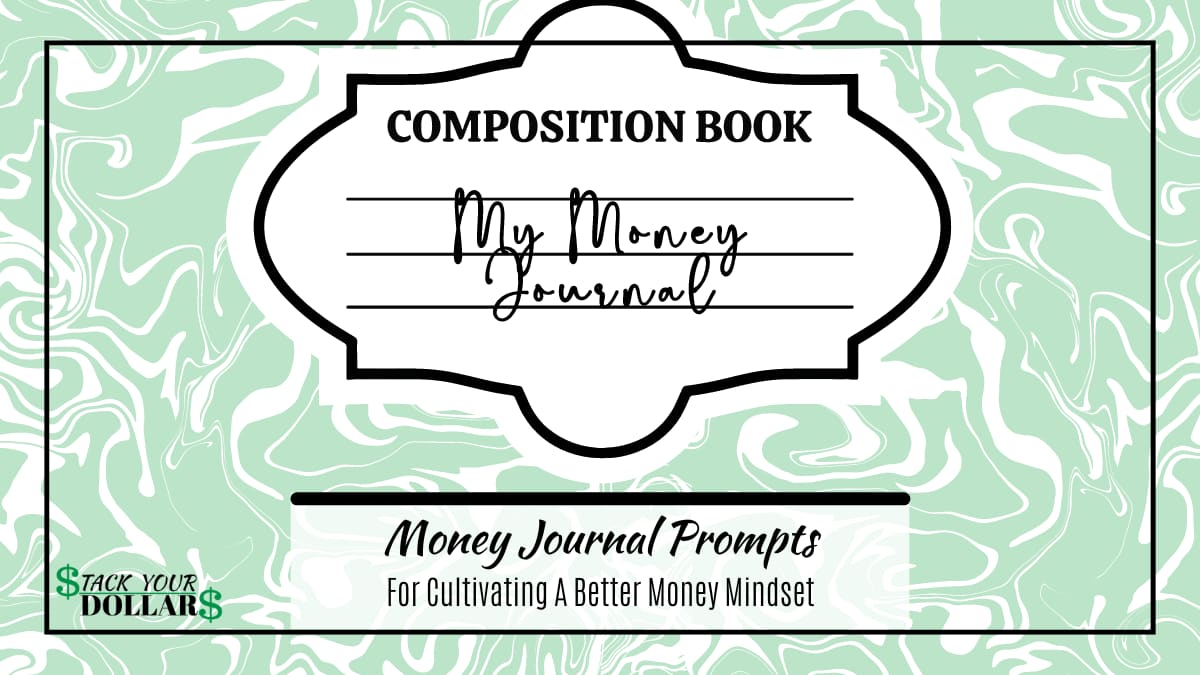 A composition notebook background that says, Money journal prompts: For cultivating a better money mindset