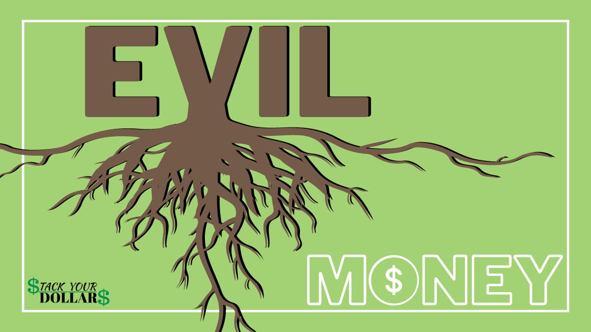 Roots growing down from the word "Evil" with money written at the bottom.