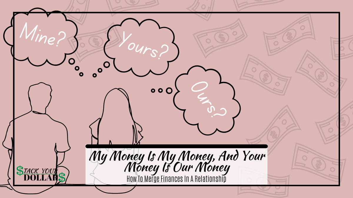 Outline of couple with thought bubbles: "Mine?", "Yours?, and "Ours?". Title text: My money is my money, and your money s our money: How to merge finances in a relationship